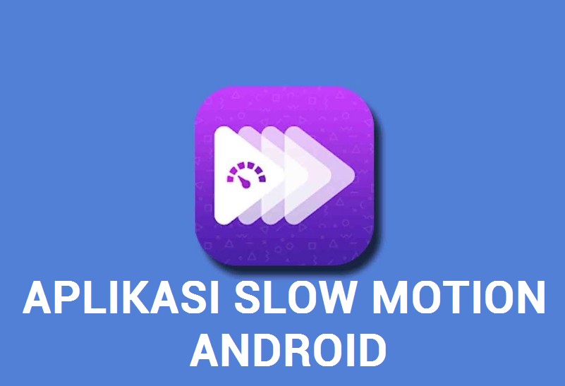 Aplikasi Slow Motion Di Hp Android